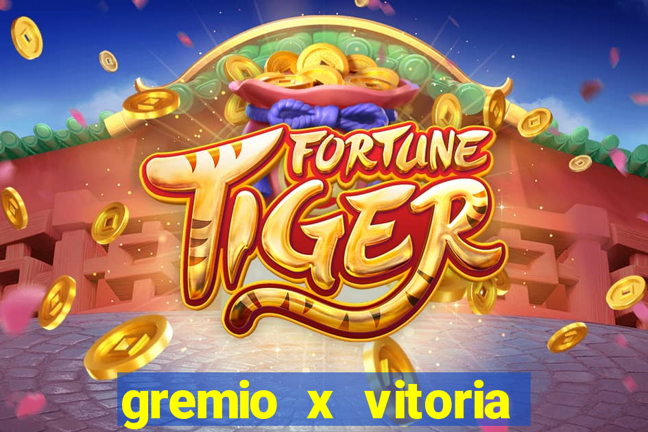 gremio x vitoria ao vivo